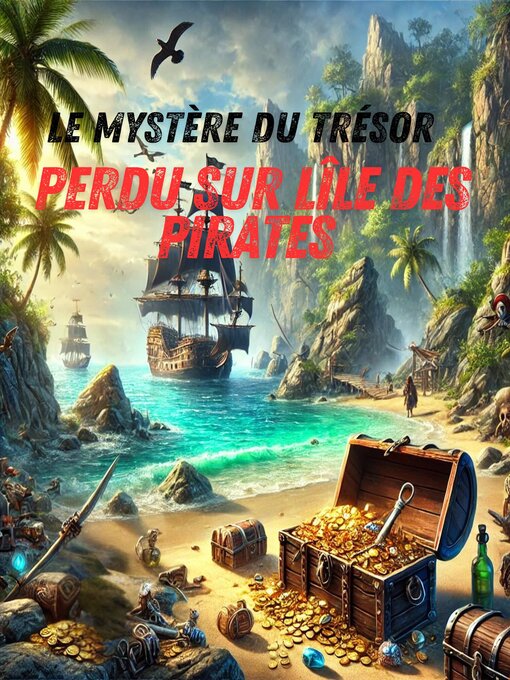 Title details for Le mystère du trésor perdu sur lîle des pirates by A.Abasi - Available